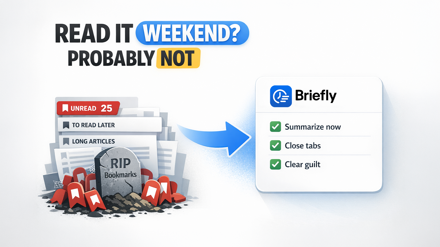 Why "I'll Read It This Weekend" Is the Biggest Lie You Tell Yourself